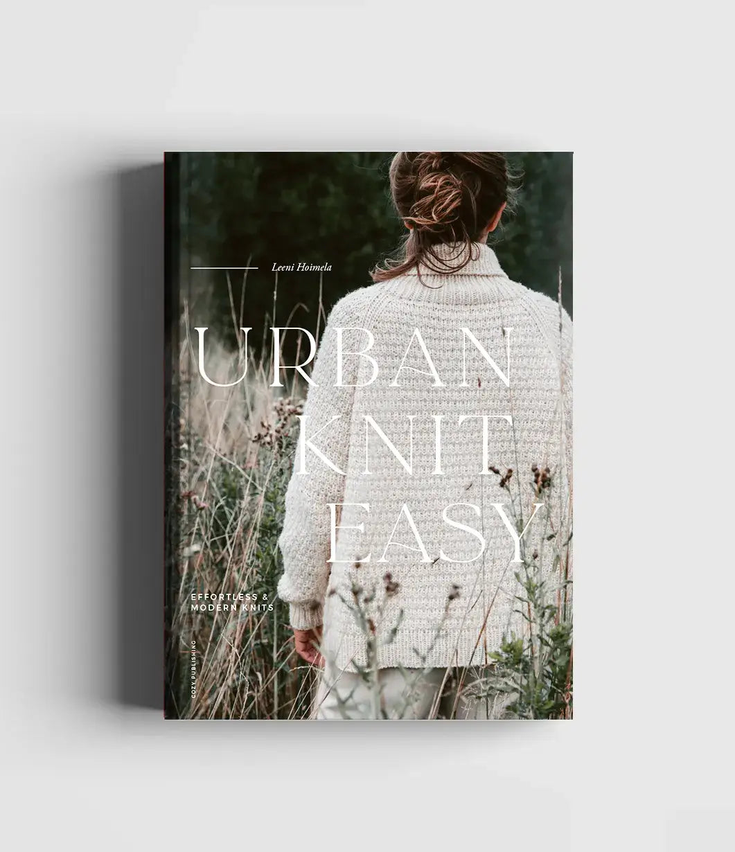Urban Knit Easy – Effortless & Modern Knits | Beginner Knitting Book | Leeni Hoimela