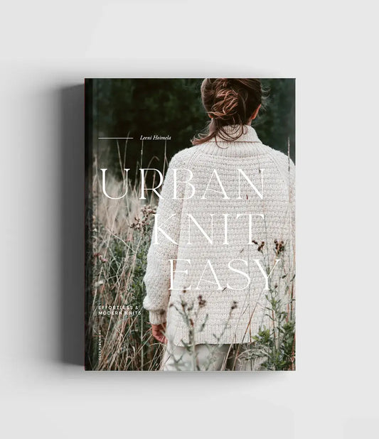 Urban Knit Easy – Effortless & Modern Knits | Beginner Knitting Book | Leeni Hoimela
