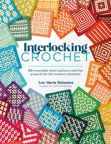 Interlocking Crochet by Ana-Maria Babanica | 50 Stitch Patterns | David and Charles