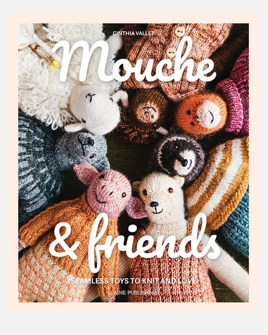 Mouche & Friends, seamless toys to knit and love